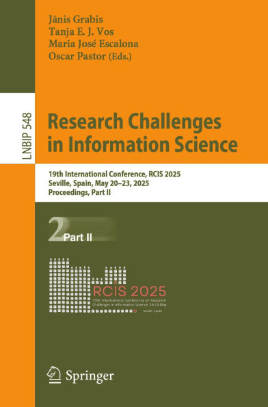 Research Challenges in Information Science: 19th International Conference, RCIS 2025, Seville, Spain, May 20-23, 2025, Proceedings, Part II