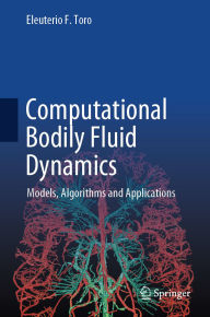 Title: Computational Bodily Fluid Dynamics: Models, Algorithms and Applications, Author: Eleuterio F. Toro