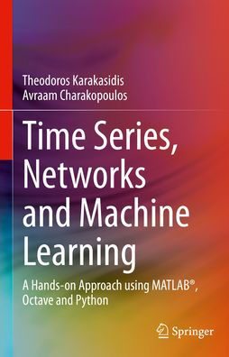 Time Series and Networks Analysis: A hands-on approach (Matlab & Octave)