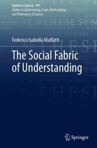 Title: The Social Fabric of Understanding, Author: Federica Isabella Malfatti