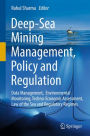 Deep-Sea Mining Management, Policy and Regulation: Data Management, Environmental Monitoring, Techno-Economic Assessment, Law of the Sea and Regulatory Regimes