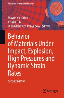 Behavior of Materials Under Impact, Explosion, High Pressures and Dynamic Strain Rates