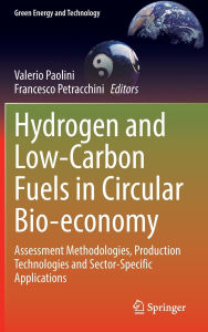 Title: Hydrogen and Low-Carbon Fuels in Circular Bio-economy: Assessment Methodologies, Production Technologies and Sector-Specific Applications, Author: Valerio Paolini