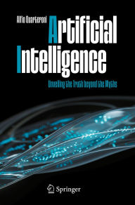 Title: Artificial Intelligence: Unveiling the Truth beyond the Myths, Author: Alfio Quarteroni