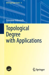 Title: Topological Degree with Applications, Author: Giovanni Vidossich