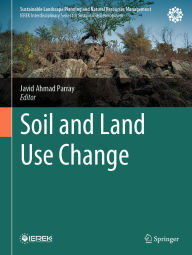 Title: Soil and Land Use Change, Author: Javid Ahmad Parray