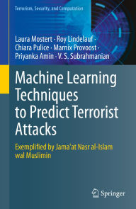 Title: Machine Learning Techniques to Predict Terrorist Attacks: Exemplified by Jama'at Nasr al-Islam wal Muslimin, Author: Laura Mostert