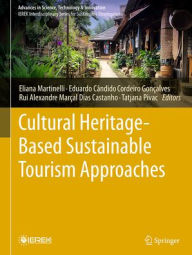 Title: Cultural Heritage-Based Sustainable Tourism Approaches, Author: Eliana Martinelli