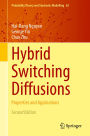 Hybrid Switching Diffusions: Properties and Applications