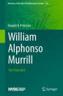 William Alphonso Murrill: The Naturalist