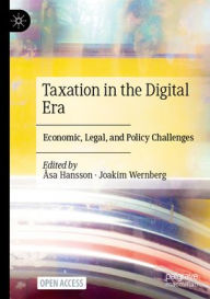 Title: Taxation in the Digital Era: Economic, Legal, and Policy Challenges, Author: Åsa Hansson