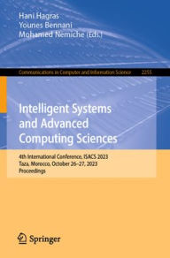 Title: Intelligent Systems and Advanced Computing Sciences: 4th International Conference, ISACS 2023, Taza, Morocco, October 26-27, 2023, Proceedings, Author: Hani Hagras