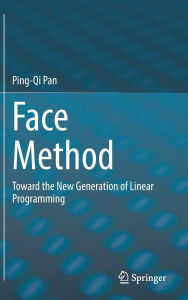 Title: Face Method: Toward the New Generation of Linear Programming, Author: Ping-Qi Pan