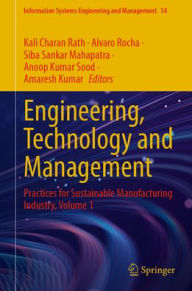 Title: Engineering, Technology and Management: Practices for Sustainable Manufacturing Industry, Volume 1, Author: Kali Charan Rath