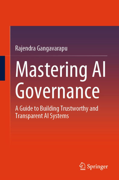 Mastering AI Governance: A Guide to Building Trustworthy and Transparent AI Systems