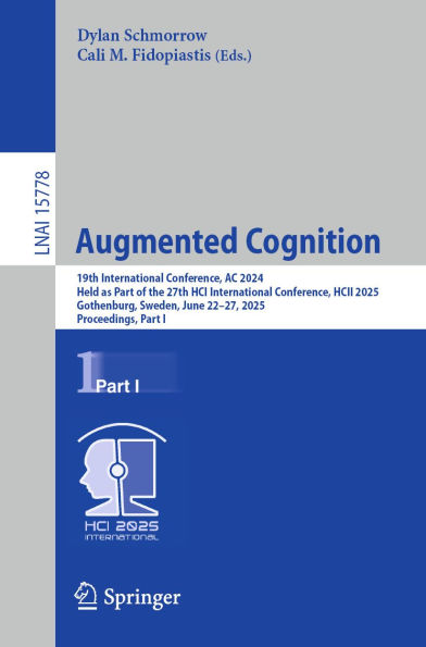 Augmented Cognition: 19th International Conference, AC 2025, Held as Part of the 27th HCI International Conference, HCII 2025, Gothenburg, Sweden, June 22-27, 2025, Proceedings, Part I