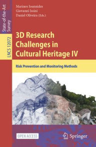 Title: 3D Research Challenges in Cultural Heritage IV: Risk Prevention and Monitoring Methods, Author: Marinos Ioannides