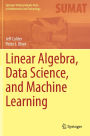 Linear Algebra, Data Science, and Machine Learning