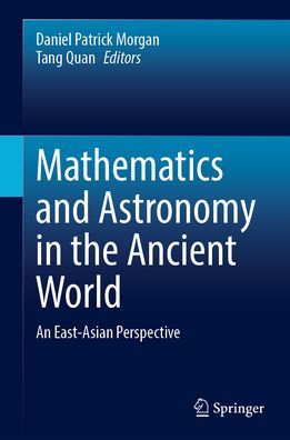 Mathematics and Astronomy in the Ancient World: An East-Asian Perspective