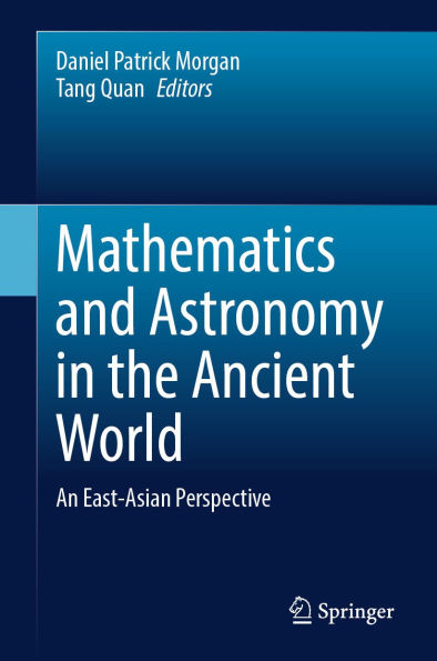 Mathematics and Astronomy in the Ancient World: An East-Asian Perspective