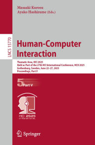 Title: Human-Computer Interaction: Thematic Area, HCI 2025, Held as Part of the 27th HCI International Conference, HCII 2025, Gothenburg, Sweden, June 22-27, 2025, Proceedings, Part V, Author: Masaaki Kurosu