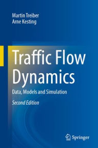 Title: Traffic Flow Dynamics: Data, Models and Simulation, Author: Martin Treiber
