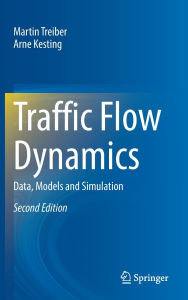 Title: Traffic Flow Dynamics: Data, Models and Simulation, Author: Martin Treiber