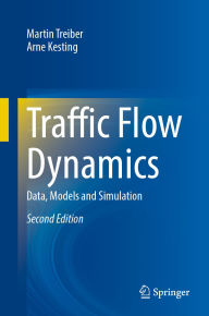Title: Traffic Flow Dynamics: Data, Models and Simulation, Author: Martin Treiber