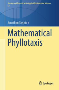 Title: Mathematical Phyllotaxis, Author: Jonathan Swinton