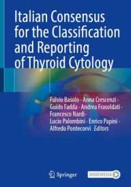 Title: Italian Consensus for the Classification and Reporting of Thyroid Cytology, Author: Fulvio Basolo