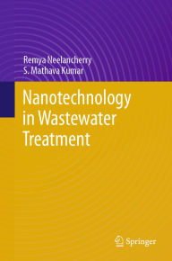 Title: Nanotechnology in Wastewater Treatment, Author: Remya Neelancherry
