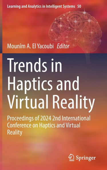 Trends in Haptics and Virtual Reality: Proceedings of 2024 2nd International Conference on Haptics and Virtual Reality