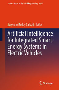 Title: Artificial Intelligence for Integrated Smart Energy Systems in Electric Vehicles, Author: Surender Reddy Salkuti