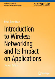 Title: Introduction to Wireless Networking and Its Impact on Applications, Author: Peter Steenkiste