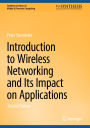 Introduction to Wireless Networking and Its Impact on Applications