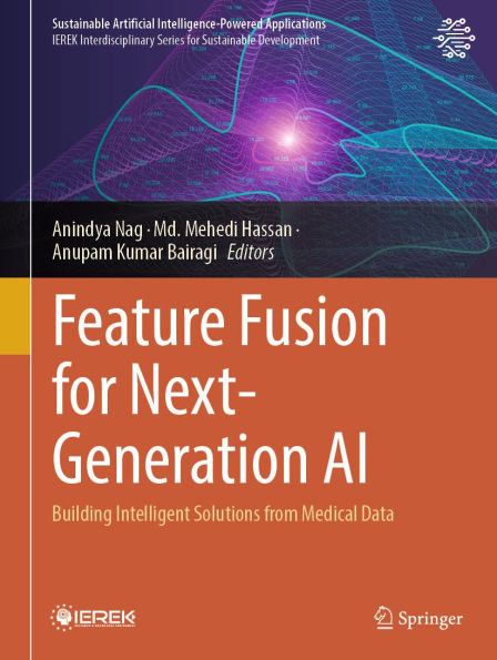 Feature Fusion for Next-Generation AI: Building Intelligent Solutions from Medical Data