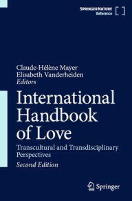 Title: International Handbook of Love: Transcultural and Transdisciplinary Perspectives, Author: Claude-H l ne Mayer