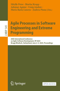 Title: Agile Processes in Software Engineering and Extreme Programming: 26th International Conference on Agile Software Development, XP 2025, Brugg-Windisch, Switzerland, June 2-5, 2025, Proceedings, Author: Sibylle Peter
