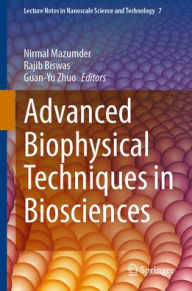 Title: Advanced Biophysical Techniques in Biosciences, Author: Nirmal Mazumder