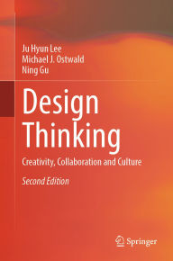Title: Design Thinking: Creativity, Collaboration and Culture, Author: Ju Hyun Lee