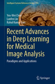 Title: Recent Advances in Deep Learning for Medical Image Analysis: Paradigms and Applications, Author: Yen-Wei Chen