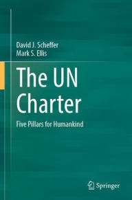 Title: The UN Charter: Five Pillars for Humankind, Author: David J. Scheffer