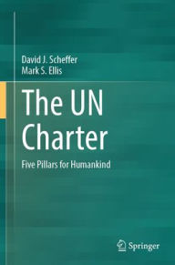 Title: The UN Charter: Five Pillars for Humankind, Author: David J. Scheffer