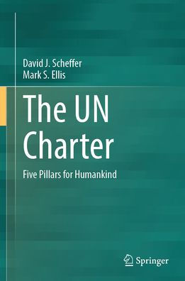 The UN Charter: Five Pillars for Humankind