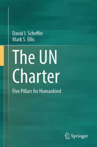 Title: The UN Charter: Five Pillars for Humankind, Author: David J. Scheffer