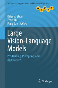 Title: Large Vision-Language Models: Pre-training, Prompting, and Applications, Author: Kaiyang Zhou