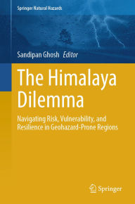 Title: The Himalaya Dilemma: Navigating Risk, Vulnerability, and Resilience in Geohazard-Prone Regions, Author: Sandipan Ghosh
