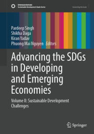 Title: Advancing the SDGs in Developing and Emerging Economies: Volume II: Sustainable Development Challenges, Author: Pardeep Singh