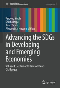Title: Advancing the SDGs in Developing and Emerging Economies: Volume II: Sustainable Development Challenges, Author: Pardeep Singh