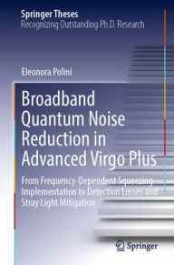 Title: Broadband Quantum Noise Reduction in Advanced Virgo Plus: From Frequency-Dependent Squeezing Implementation to Detection Losses and Stray Light Mitigation, Author: Eleonora Polini